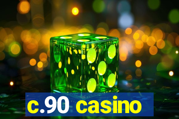 c.90 casino